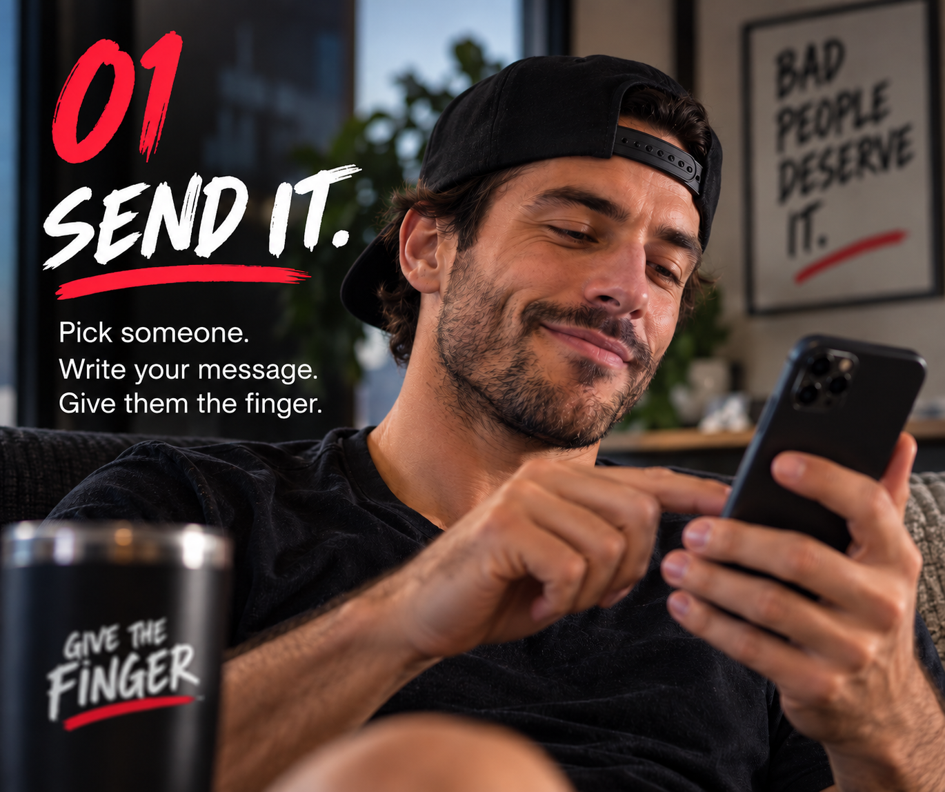 Step 1: Pick someone, write your message, and give them the finger